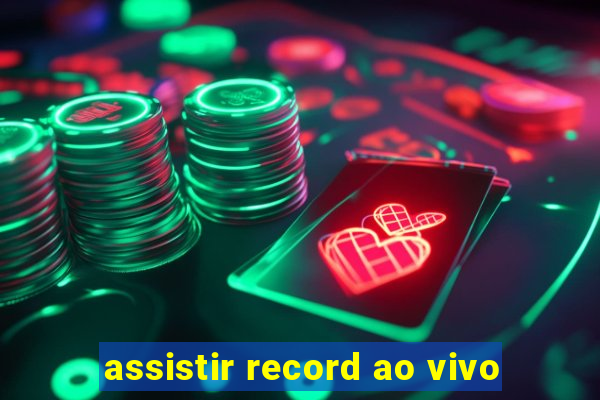 assistir record ao vivo